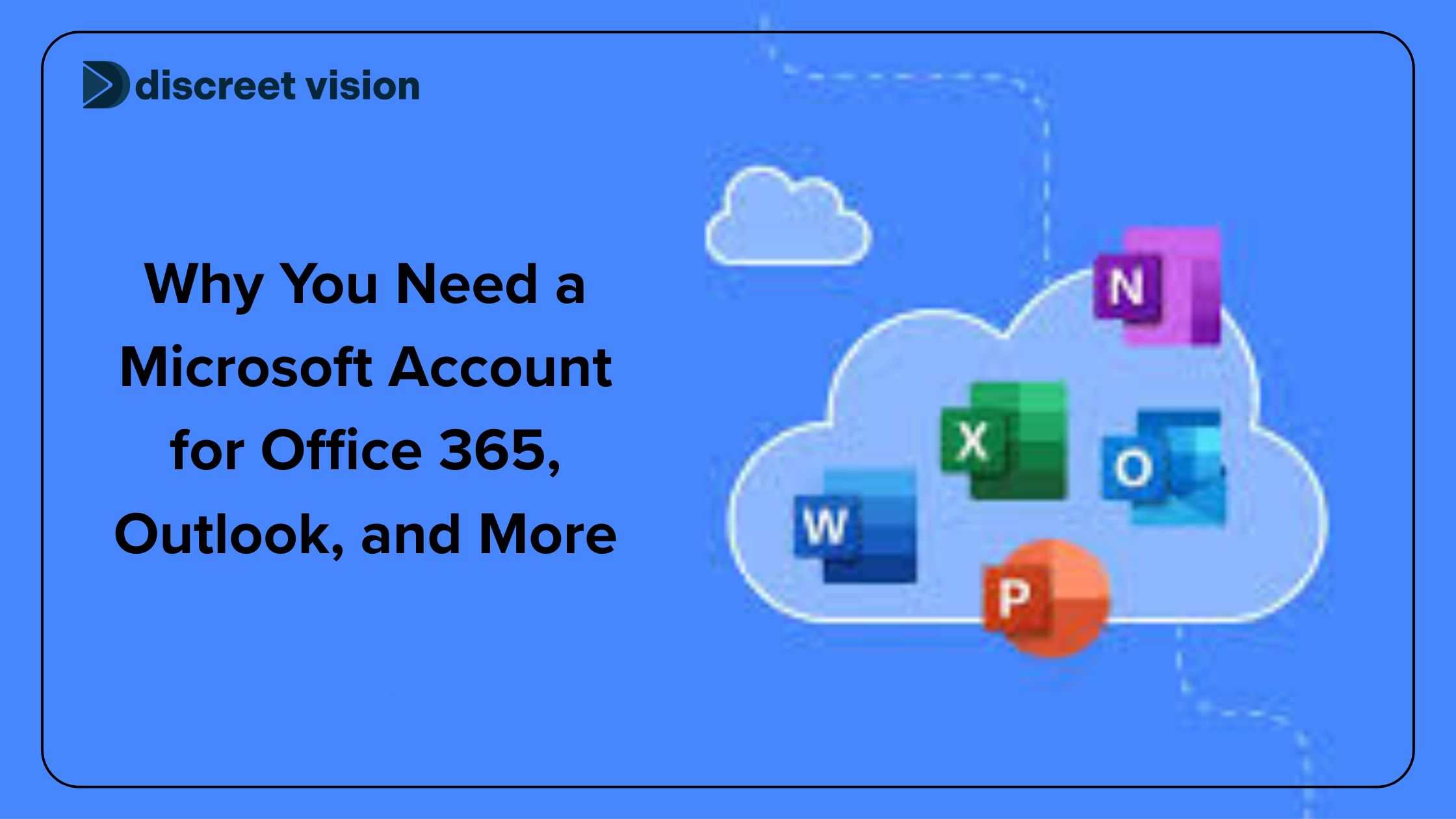 Need a Microsoft Account for Office 365
